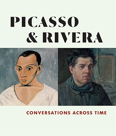 Picasso and Rivera :  conversations across time