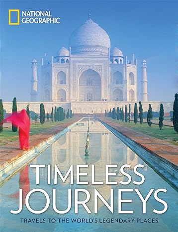 Timeless journeys :  travels to the world's legendary places