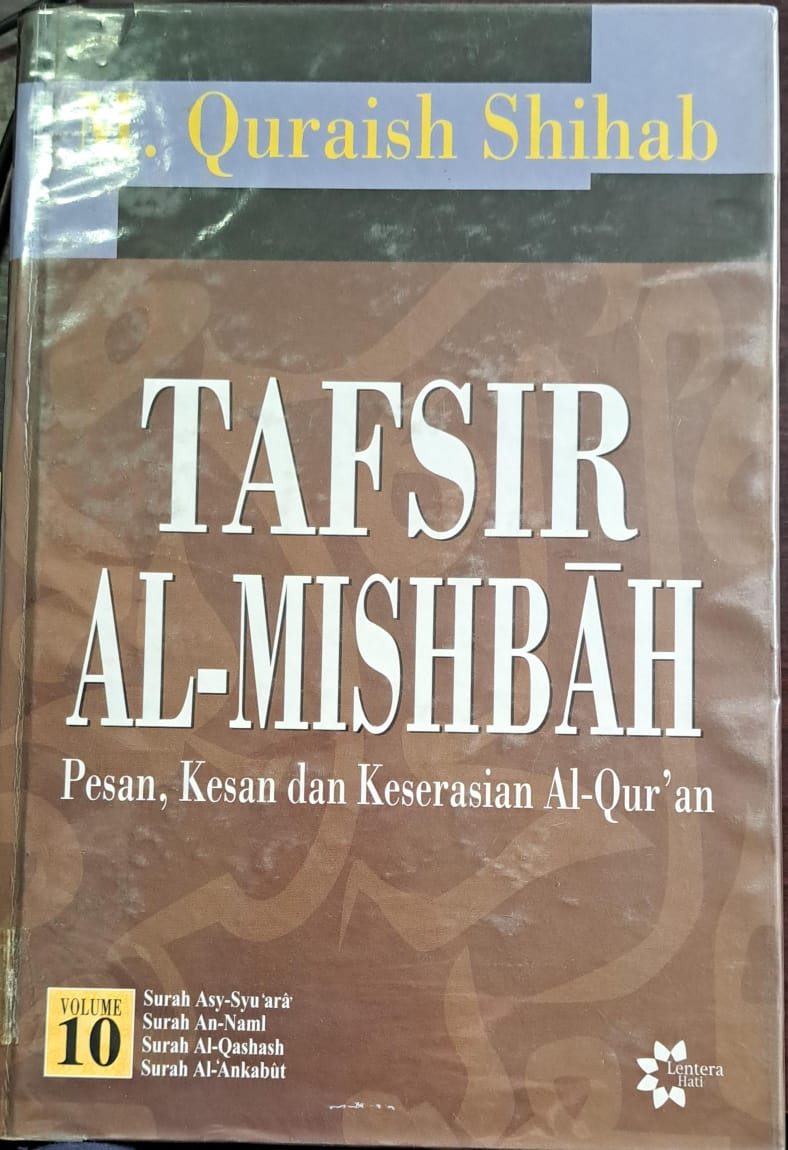 Tafsir al-mishbah :; :  Pesan,kesan dan keserasian al-qur'an ( surah asy-syu'ara, surah an-naml, surah al-qashash dan surah al-ankabut ) vol.10