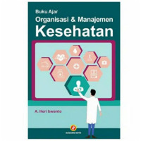 Buku ajar organisasi dan manajemen kesehatan
