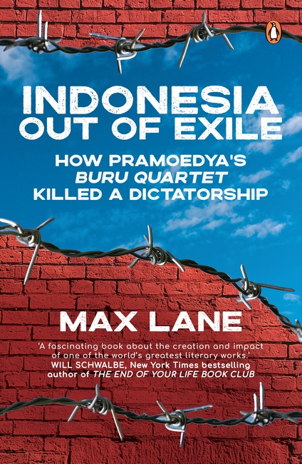 Indonesia out of exile :  how Pramoedya’s buru quartet killed a dictatorship