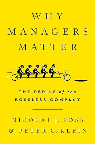 Why managers matter :  the perils of the bossless company