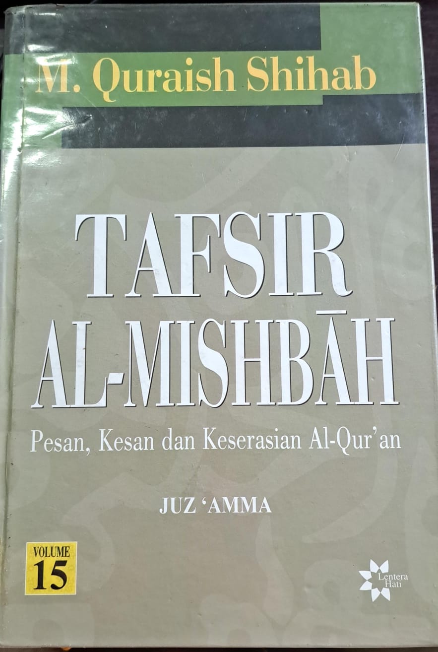 Tafsir al-mishbah , :  Pesan,kesan dan keserasian al-qur'an ( juz'amma ) vol.15