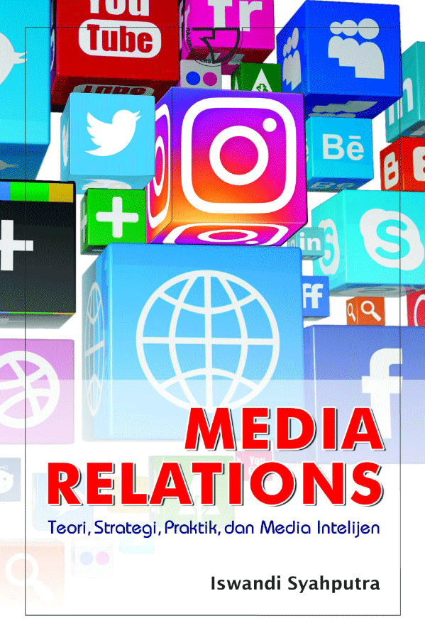 Media relations :  teori, strategi, dan intelijen