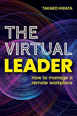 The virtual leader :  how to manage a remote workplace