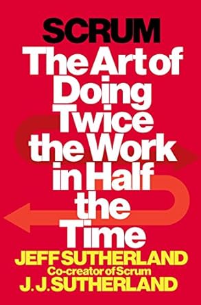 Scrum :  the art of doing twice the work in half the time