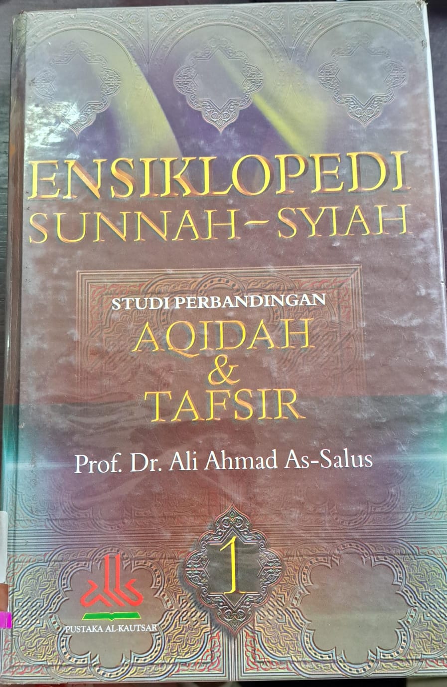 Ensiklopedi sunnah-syiah :  Studi perbandingan aqidah & tafsir, Jilid 1