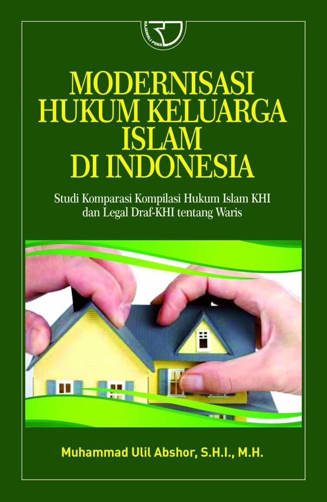 Modernisasi hukum keluarga Islam di Indonesia (studi komparasi KHI)