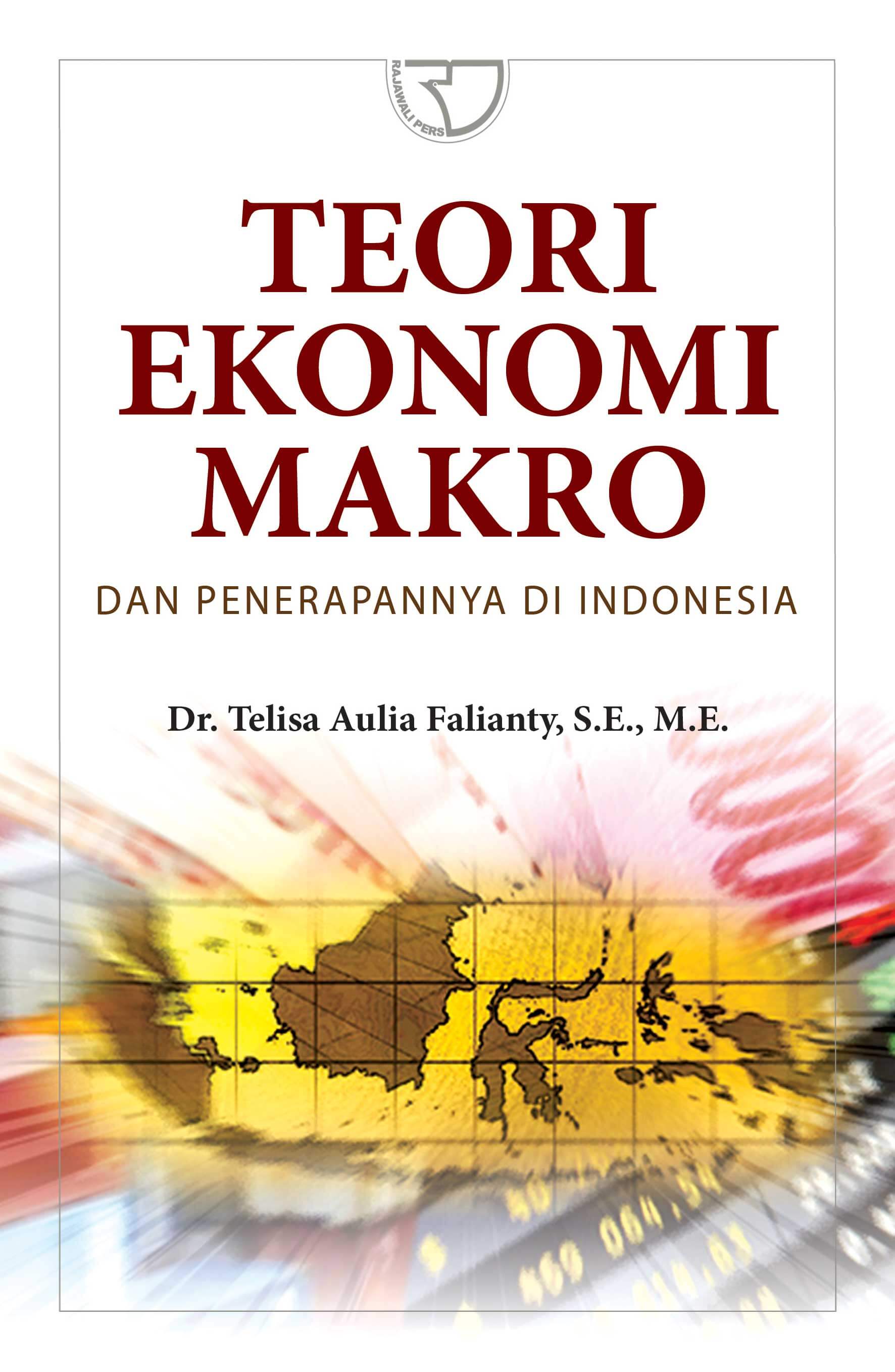 Teori ekonomi makro :  dan penerapannya di Indonesia