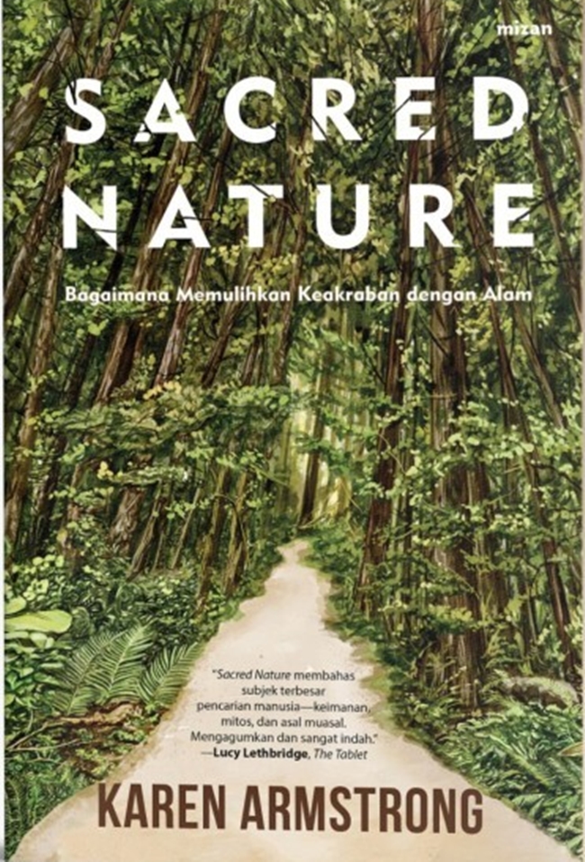 Sacred nature :  bagaimana memulihkankeakraban dengan alam