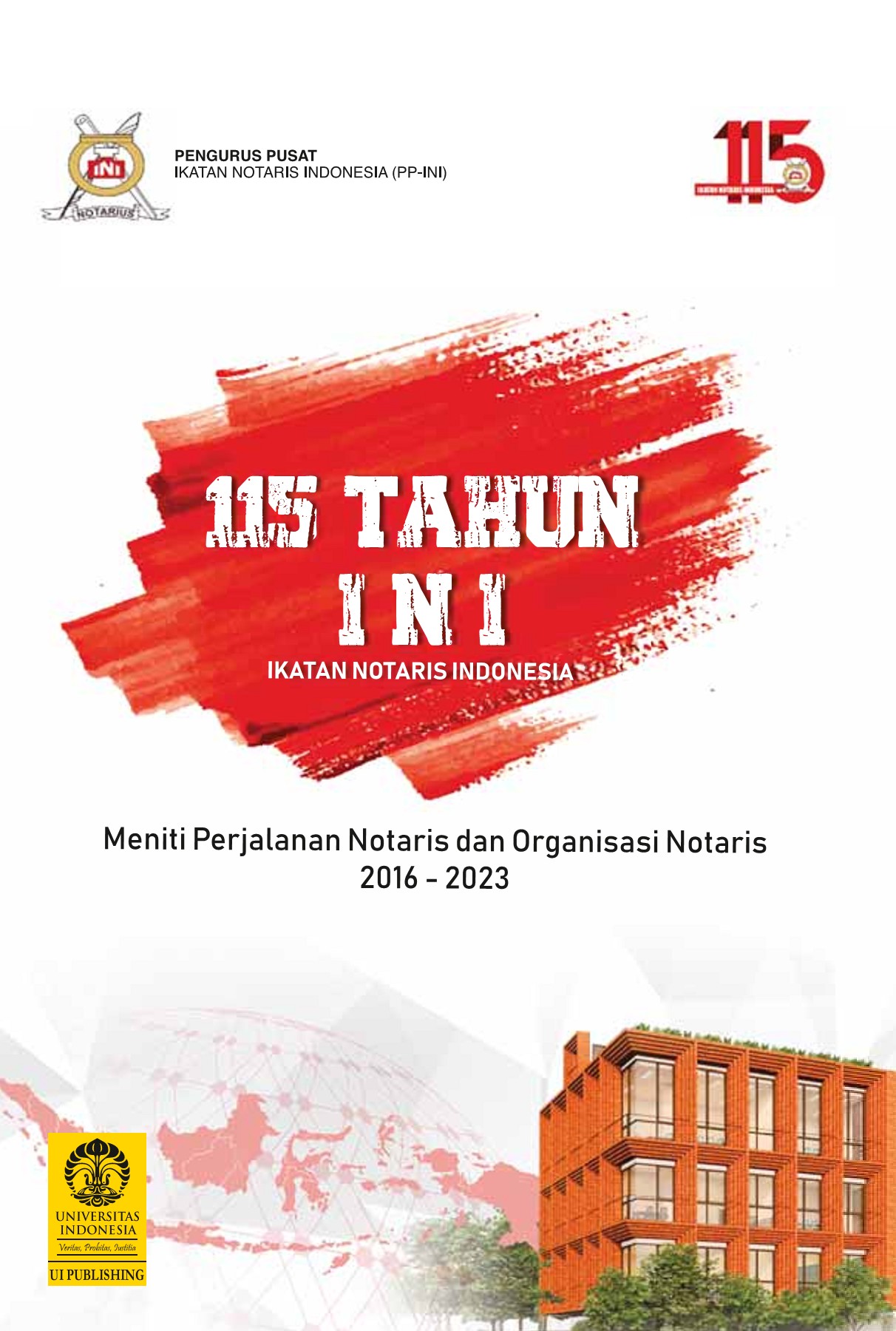 115 tahun INI :  meniti perjalanan notaris dan organisasi 2016-2023