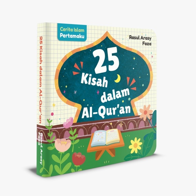 Cerita islam pertamaku : 25 kisah dalam al-qur'an
