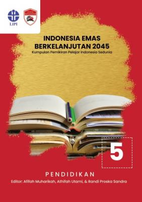 Indonesia emas berkelanjutan 2045 : kumpulan pemikiran pelajar Indonesia sedunia seri 5 pendidikan