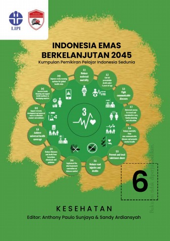Indonesia emas berkelanjutan 2045 : kumpulan pemikiran pelajar Indonesia sedunia seri 6 kesehatan
