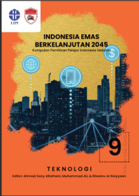 Indonesia emas berkelanjutan 2045 : kumpulan pemikiran pelajar Indonesia sedunia seri 9 teknologi