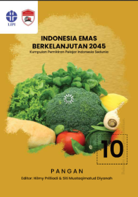 Indonesia emas berkelanjutan 2045 : kumpulan pemikiran pelajar Indonesia sedunia seri 10 pangan