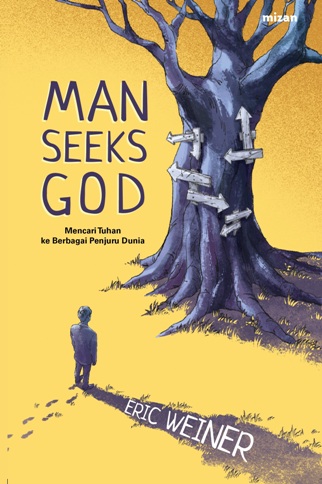 Man seeks God :  mencari Tuhan ke berbagai penuru dunia
