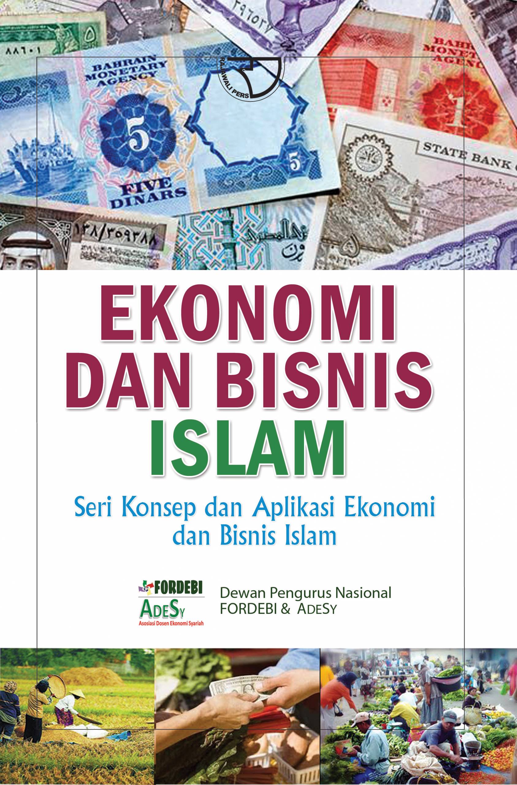 Ekonomi dan bisnis islam :  seri konsep dan aplikasi ekonomi dan bisnis islam