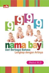9999 nama bayi :  dari berbagai bahasa lengkap dengan artinya