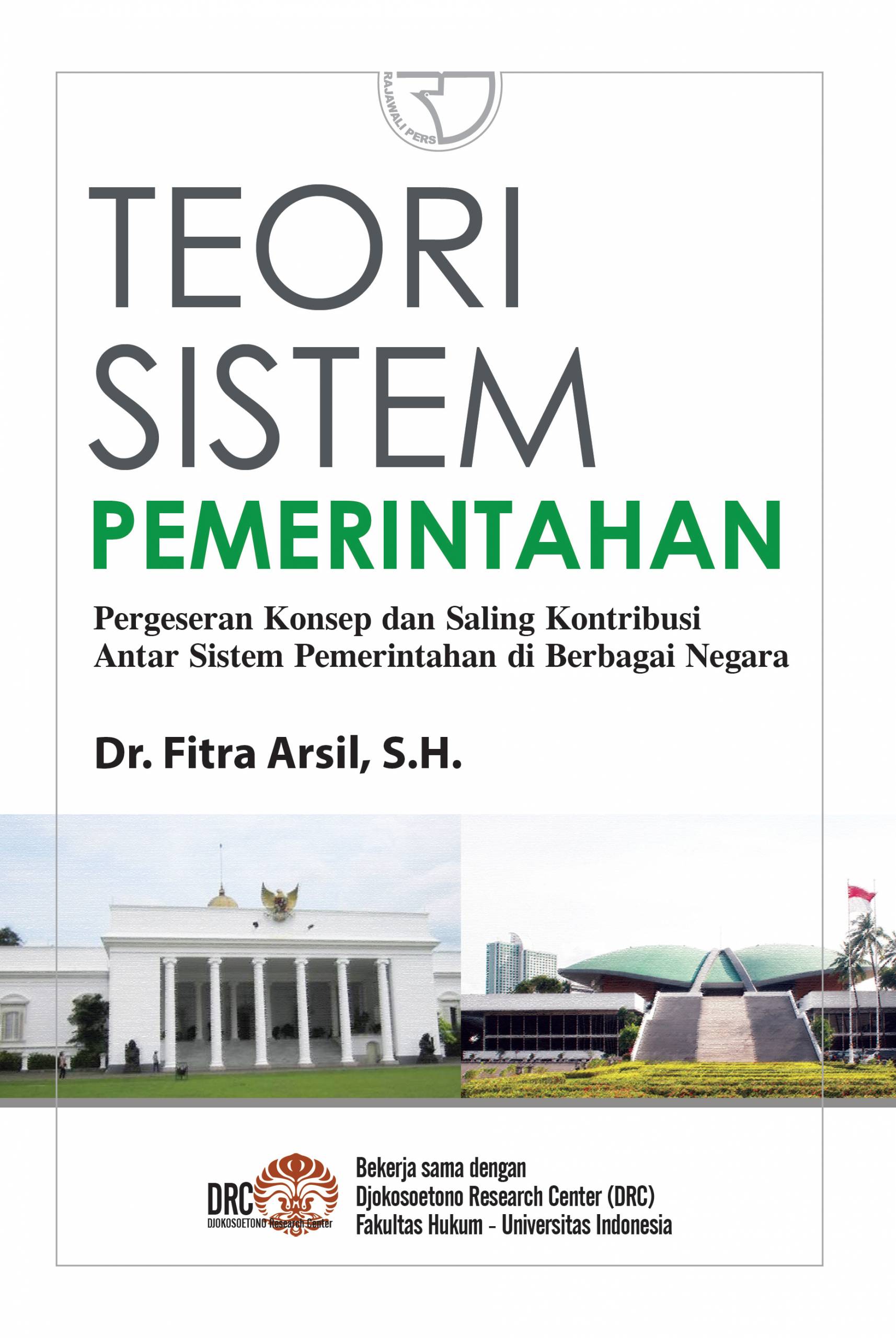 Teori sistem pemerintahan :  pergeseran konsep dan saling kontribusi antar sistem pemerintahan di berbagai negara