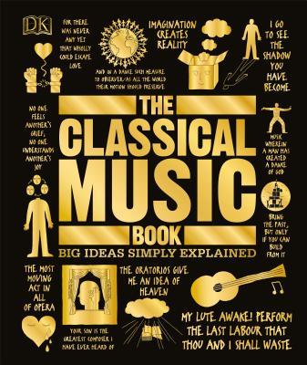 The classical music book :  big ideas simply explained