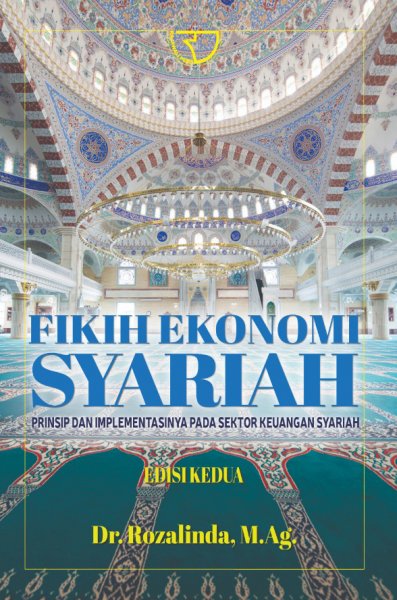 Fikih ekonomi syariah :  prinsip dan implementasinya pada sektor keuangan syariah