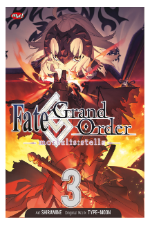 Fate/Grand order-Epic of Remmnat : mortalis stella vol. 3