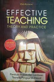 Effective teaching theory and practice :  panduan praktis dan landasan pengajaran efektif