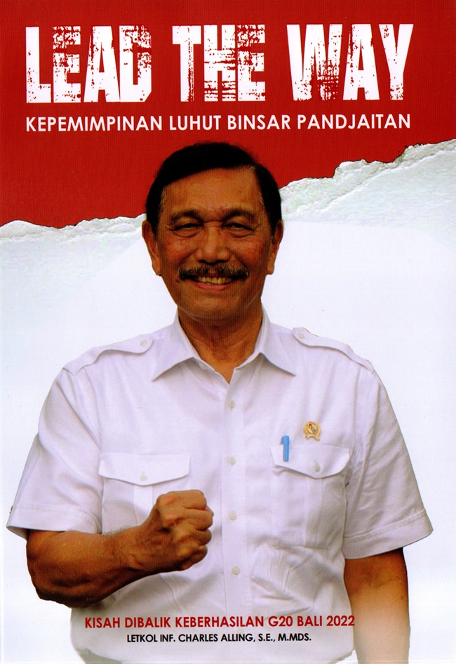 Lead the way kepemimpinan Luhut Binsar Pandjaitan :  kisah dibalik keberhasilan G20 Bali 2022