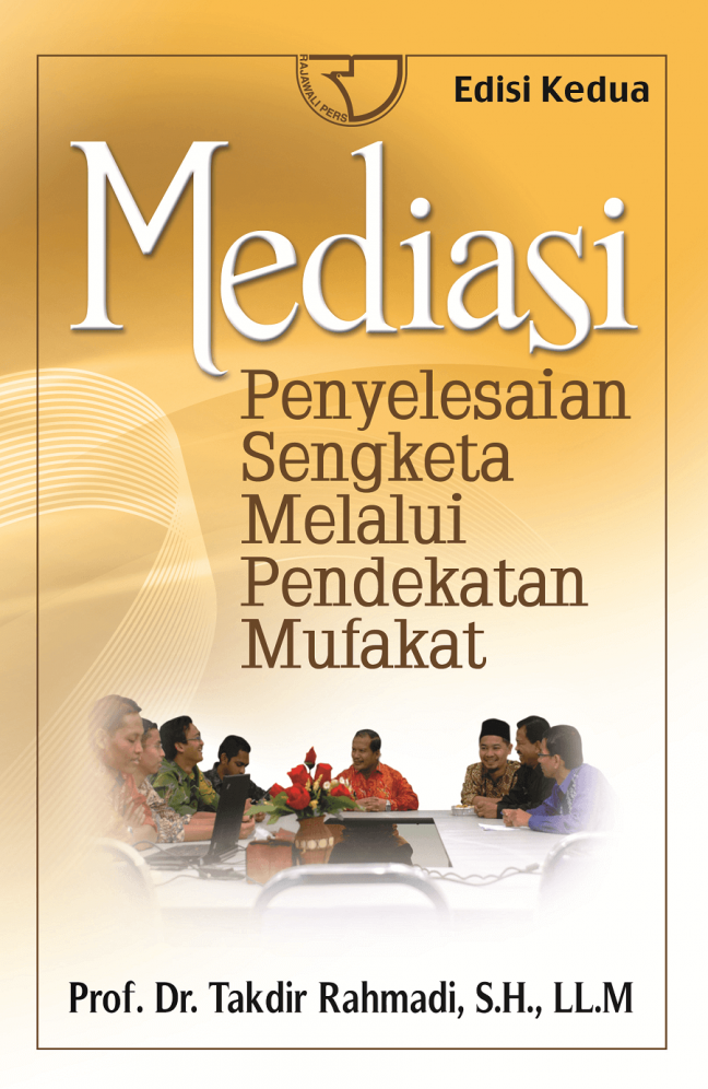 Mediasi :  penyelesaian sengketa melalui pendekatan mufakat