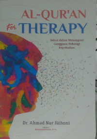 Al-Qur'an for therapy :  solusi dalam menangani gangguan psikologi kepribadian