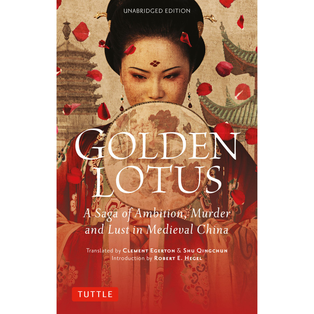 Golden lotus :  a saga of ambition, murder and lust in medieval China