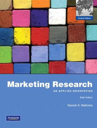 Marketing research :  an applied orientation global edition