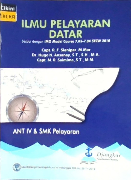 Ilmu pelayaran datar :  sesuai dengan IMO model course 7.03-7.04 STCW 2010 : ANT IV dan SMK pelayaran