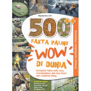 500 ++ Fakta Paling Wow di Dunia :  kumpulan fakta unik, lucu, menakjubkan, dan luar biasa dari makhluk hidup