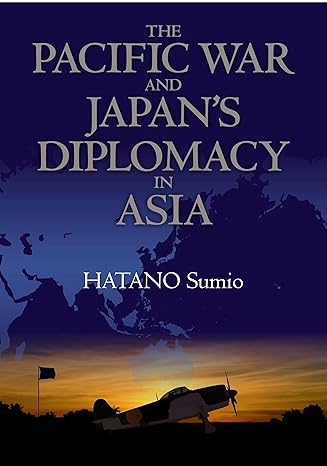The Pacific war and Japan's diplomacy in Asia