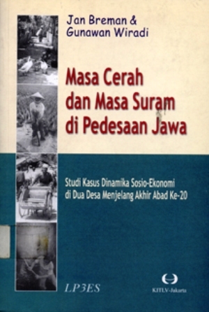 Masa Cerah dan Masa Suram di Pedesaaan Jawa :  Studi Kasus Dinamika Sosio-Ekonomi di Dua Desa Menjelang Akhir Abad ke 20