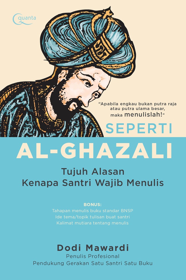 Seperti Al-Ghazali :  tujuh alasan kenapa santri wajib menulis