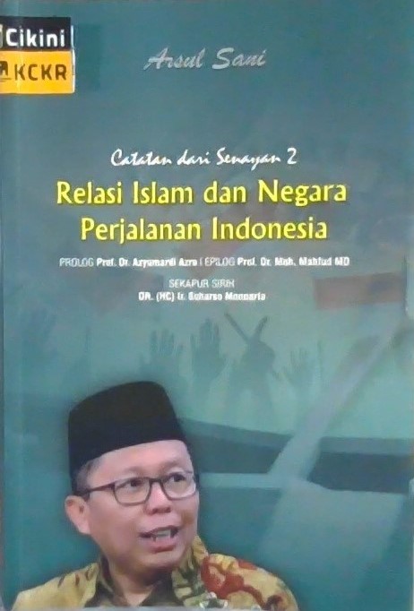 Relasi Islam dan negara, perjalanan Indonesia :  catatan dari Senayan 2