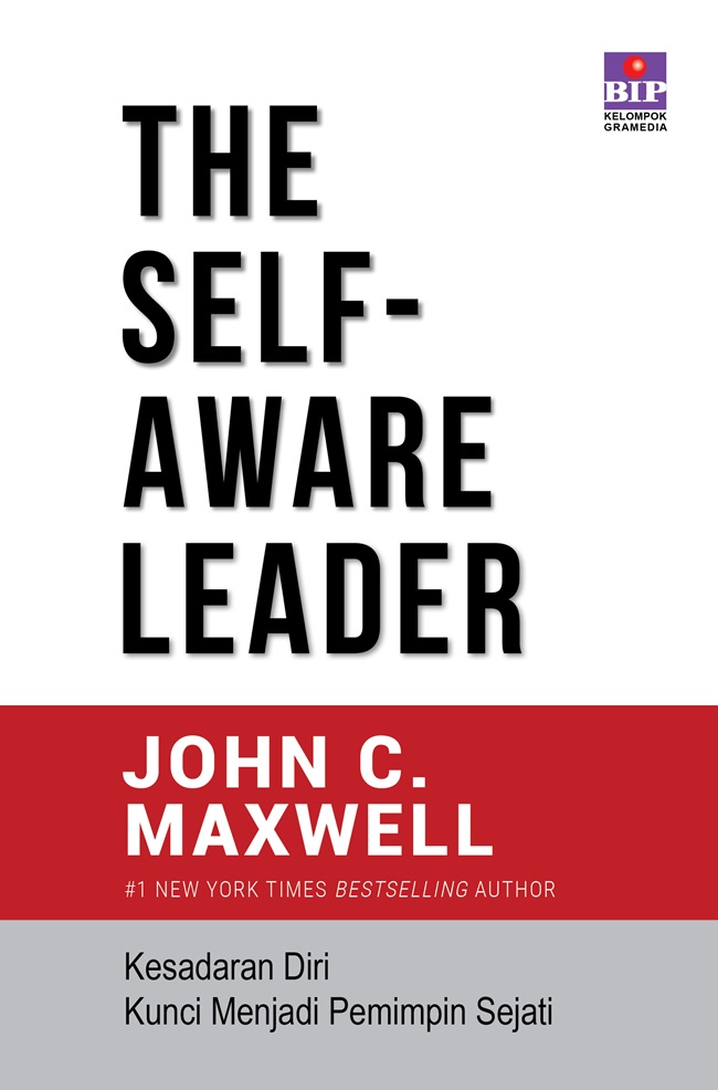 The self-aware leader :  kesadaran diri kunci menjadi pemimpin