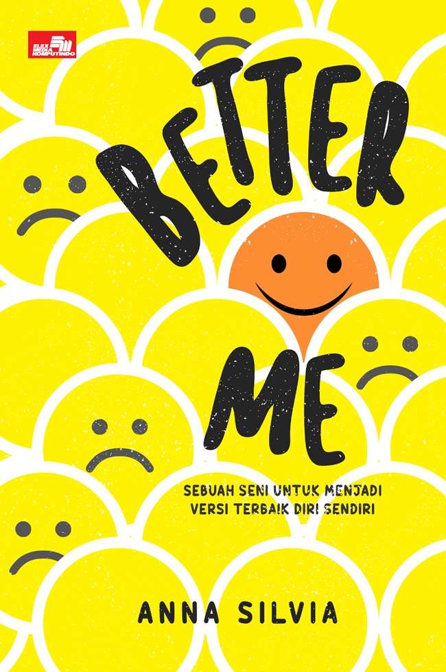 Better me :  sebuah seni untuk menjadi versi terbaik diri sendiri