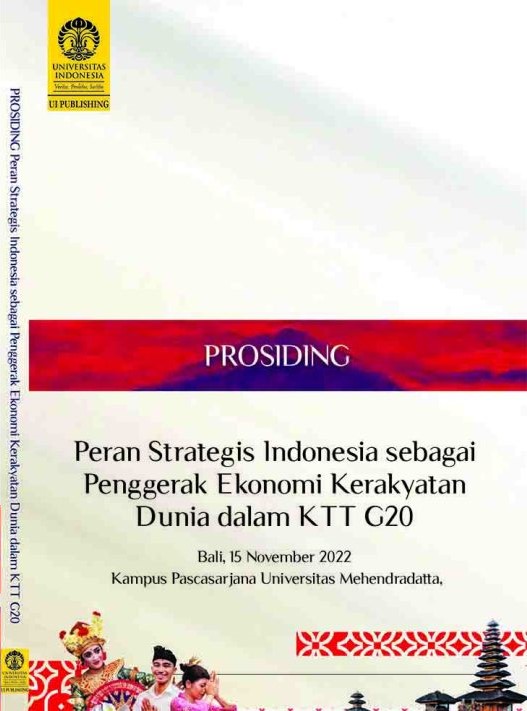 Prosiding peningkatan sektor UMKM dalam menghadapi gejolak ekonomi globa :  peran strategis Indonesia sebagai penggerak ekonomi kerakyatan dunia dalam KTT G20, Bali, 15 november 2022