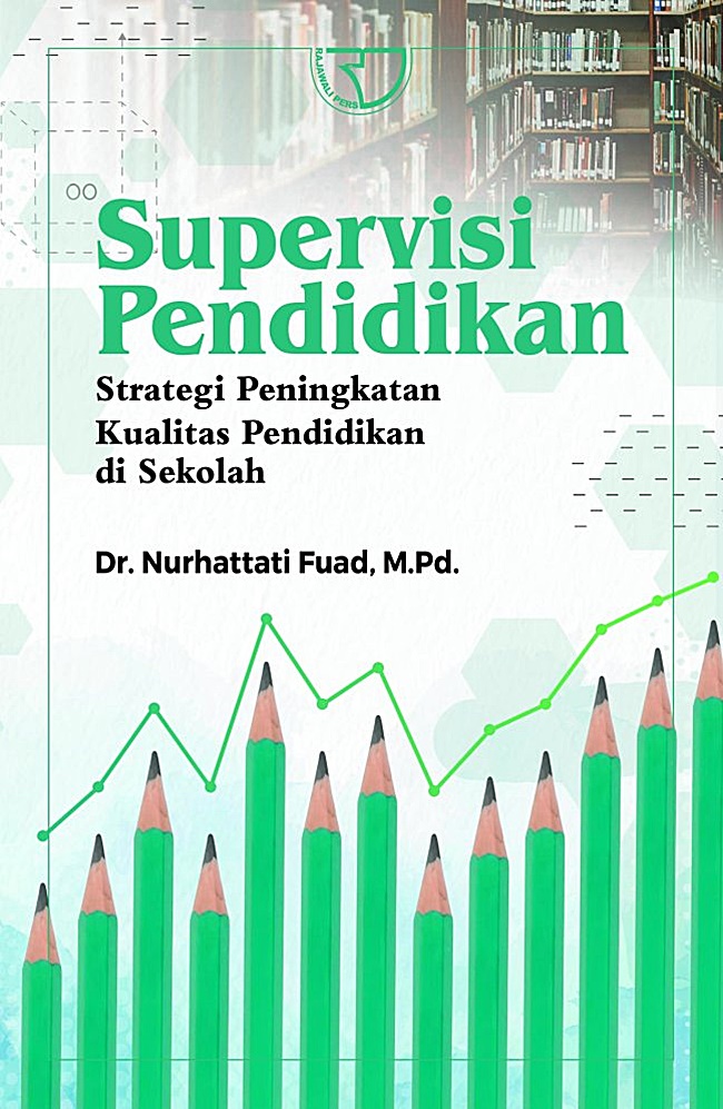 Supervisi pendidikan :  strategi peningkatan kualitas pendidikan di sekolah