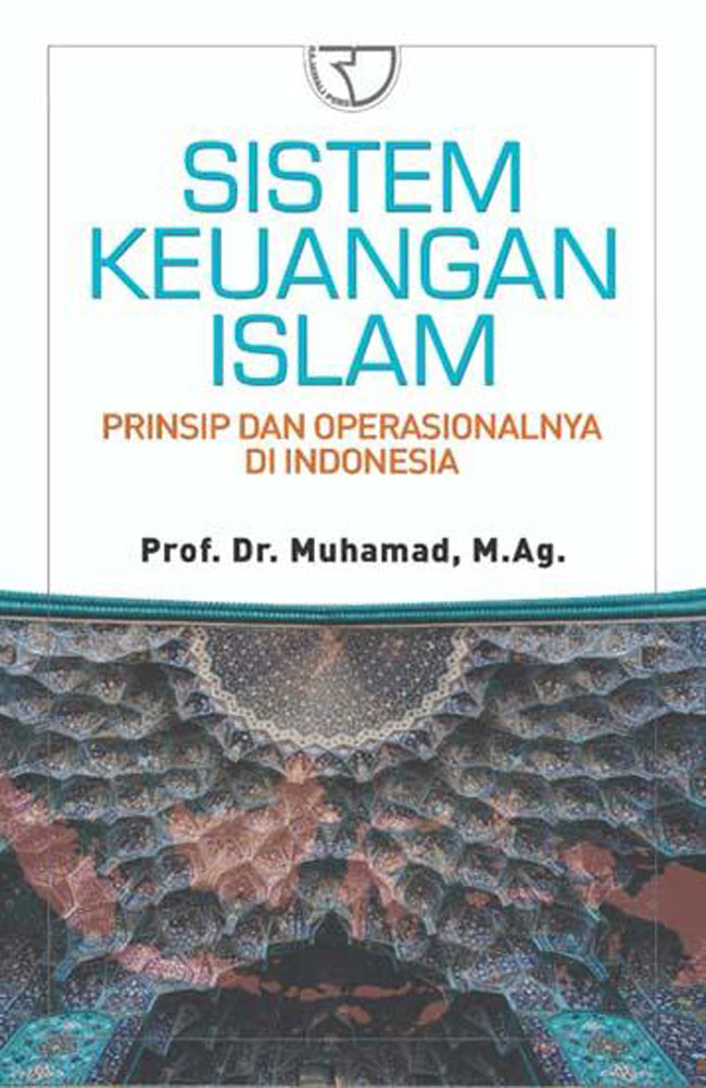 Sistem keuangan islam :  prinsip dan operasionalnya di Indonesia