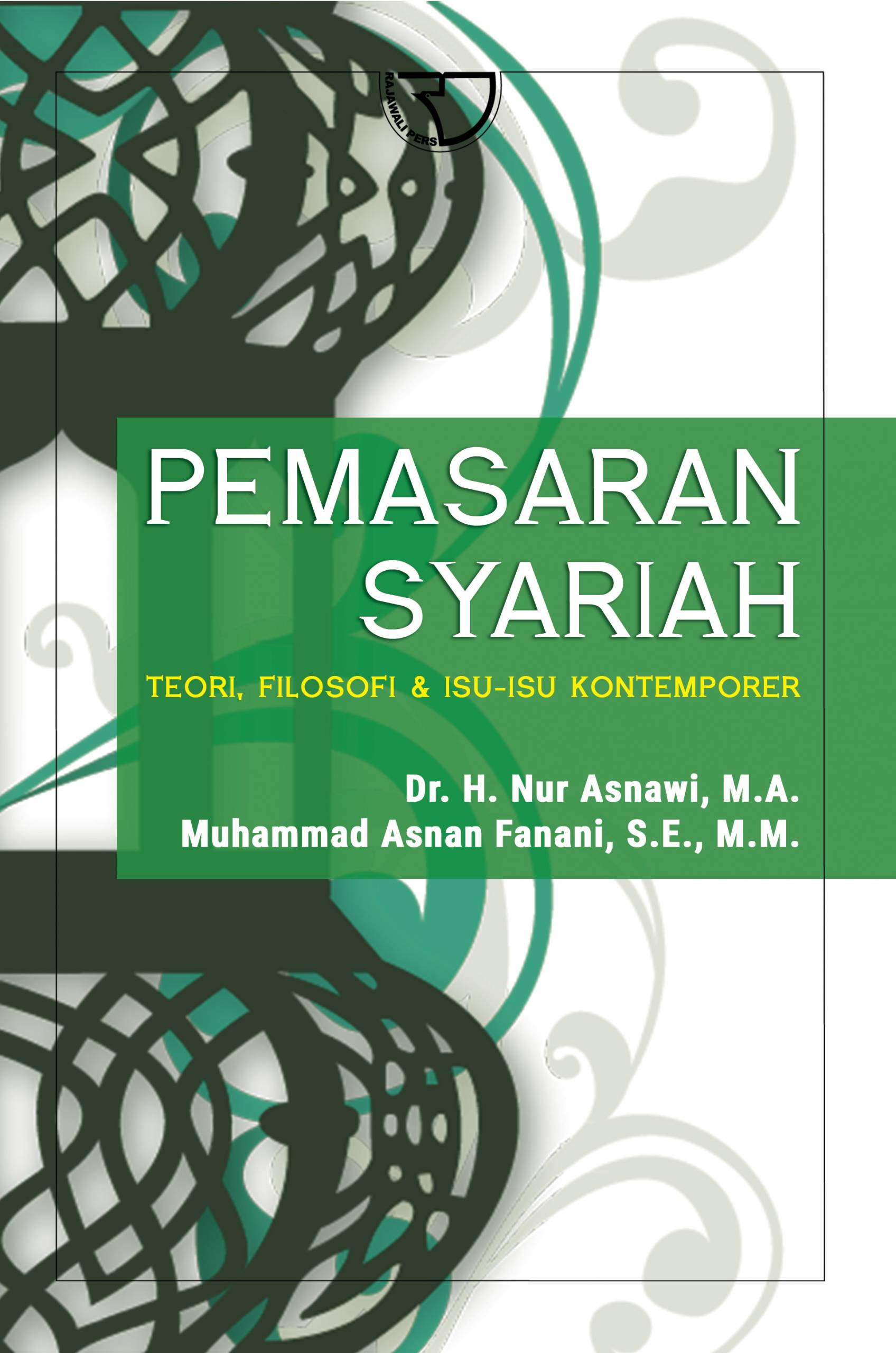 Pemasaran syariah :  teori, filosofi, dan isu-isu kontemporer