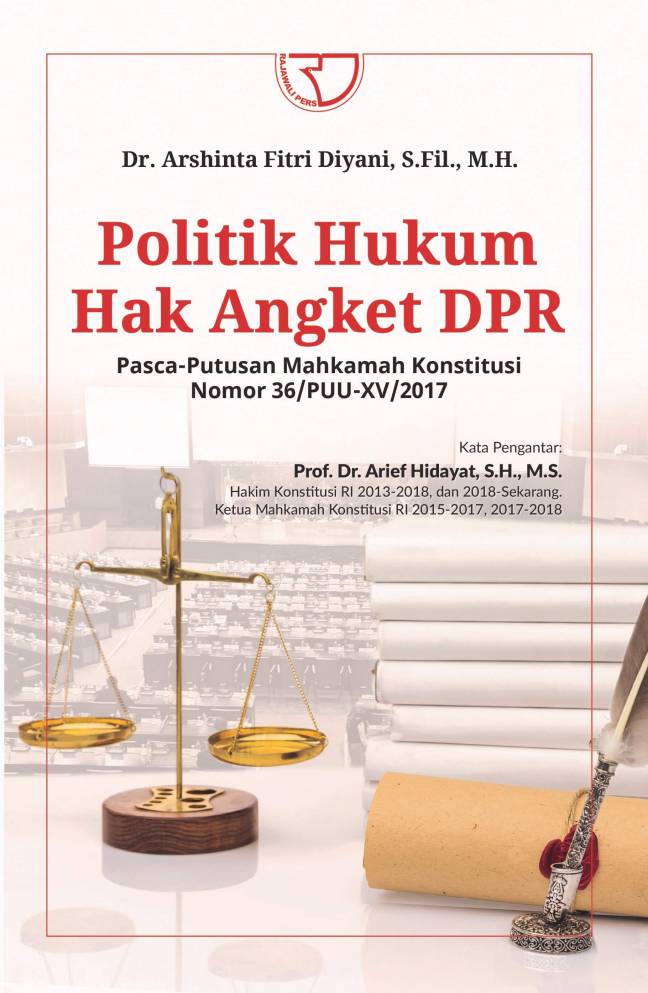 Politik hukum hak angket DPR :  pasca-putusan mahkamah konstitusi nomor 36/PUU-XV/2019