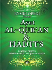Ensiklopedi tematis ayat al-qur'an dan hadits jilid 6 :  Panduan praktis menemukan ayat al-qur'an & hadits
