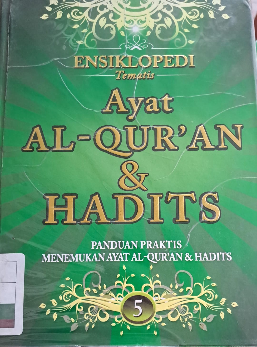 Ensiklopedi tematis ayat al-qur'an dan hadits  jilid 5 :  Panduan praktis menemukan ayat al-qur'an & hadits