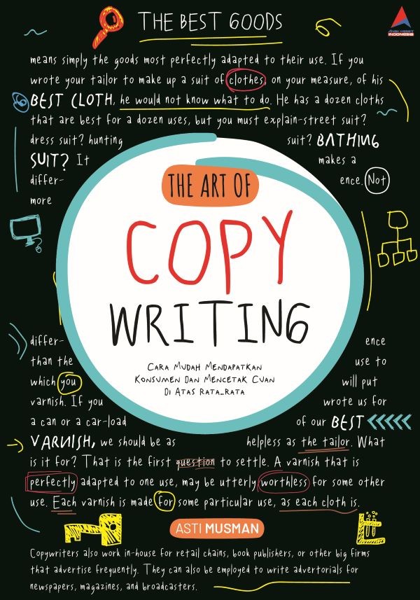 The art of copywriting :  cara mudah mendapatkan konsumen dan mencetak cuan di atas rata-rata