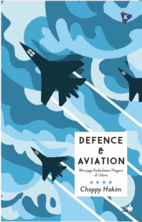 Defence & aviation :  menjaga kedaulatan negara di dunia